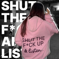 SHUT THE FCK UP HOODIE